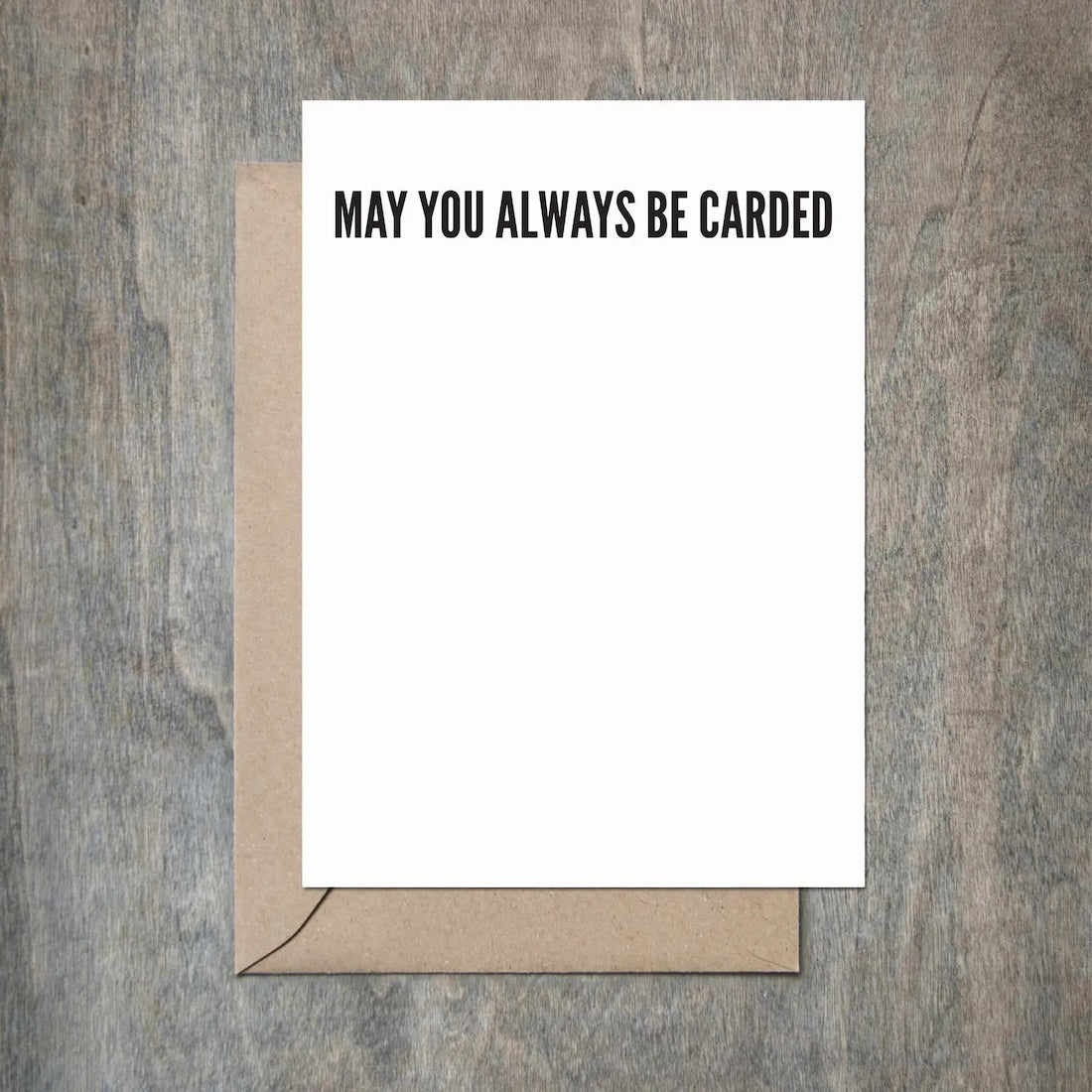 May You Always Be Carded