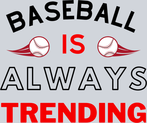 Baseball Is Always Trending - Black - STK00407 (DTF Transfers)