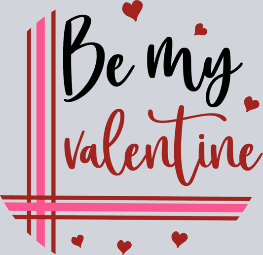 Be My Valentine 4 - STK00495 (DTF Transfers)